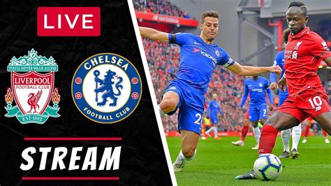 liverpool chelsea direct streaming